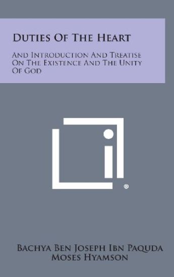 Duties of the Heart: And Introduction and Treatise on the Existence and the Unity of God