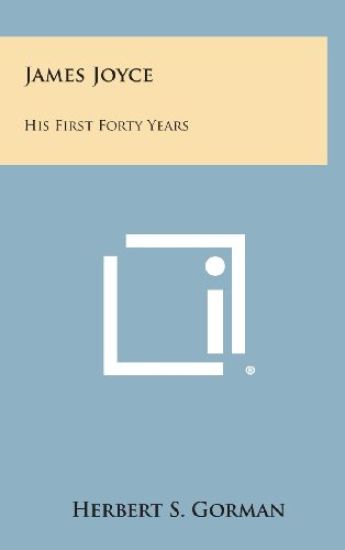 James Joyce: His First Forty Years