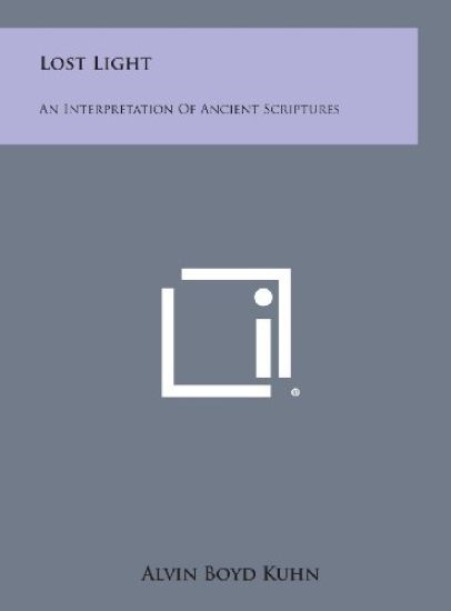 Lost Light: An Interpretation of Ancient Scriptures