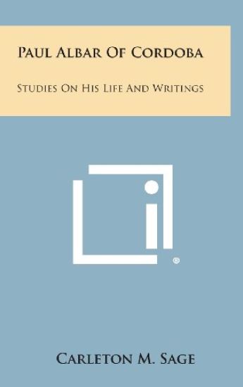 Paul Albar of Cordoba: Studies on His Life and Writings