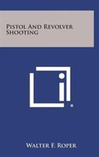 Pistol and Revolver Shooting