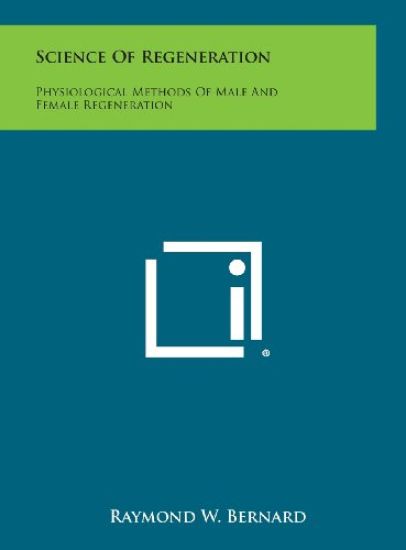 Science of Regeneration: Physiological Methods of Male and Female Regeneration
