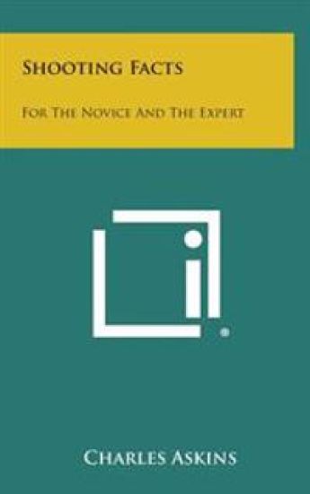 Shooting Facts: For the Novice and the Expert