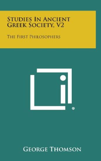 Studies in Ancient Greek Society, V2: The First Philosophers