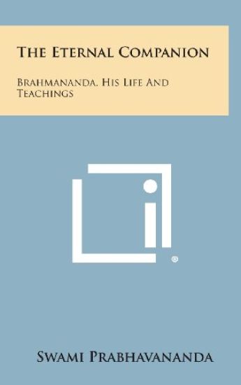 The Eternal Companion: Brahmananda, His Life and Teachings
