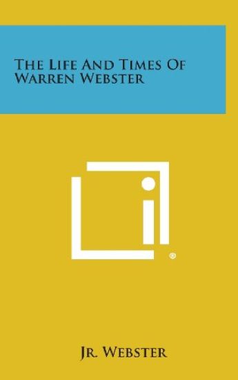 The Life and Times of Warren Webster