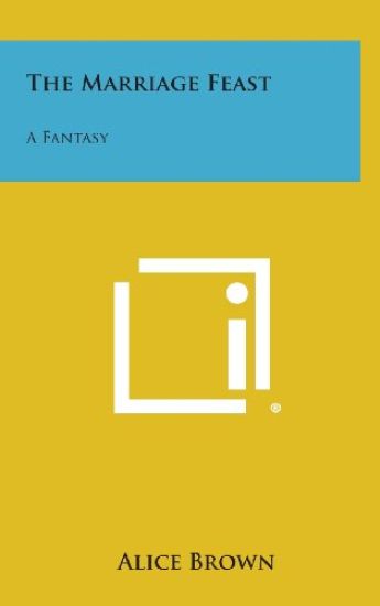 The Marriage Feast: A Fantasy