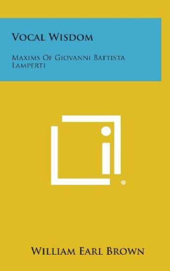 Vocal Wisdom: Maxims of Giovanni Battista Lamperti