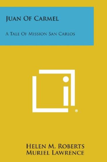 Juan of Carmel: A Tale of Mission San Carlos