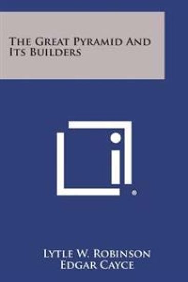 The Great Pyramid and Its Builders