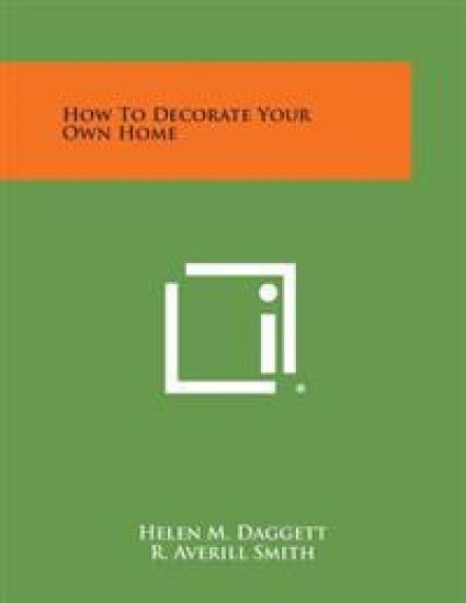 How to Decorate Your Own Home
