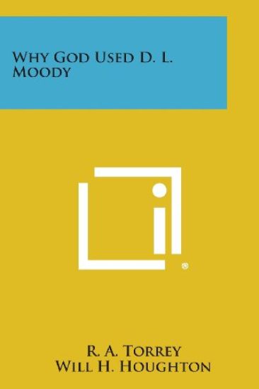 Why God Used D. L. Moody