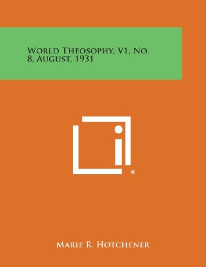 World Theosophy, V1, No. 8, August, 1931