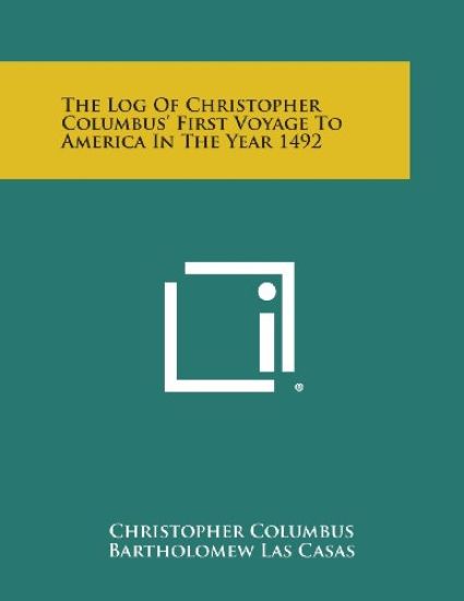 The Log of Christopher Columbus' First Voyage to America in the Year 1492