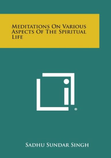 Meditations on Various Aspects of the Spiritual Life