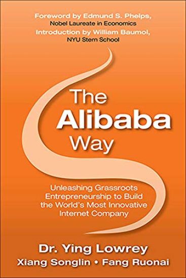 The Alibaba Way: Unleashing Grass-Roots Entrepreneurship to Build the World's Most Innovative Internet Company