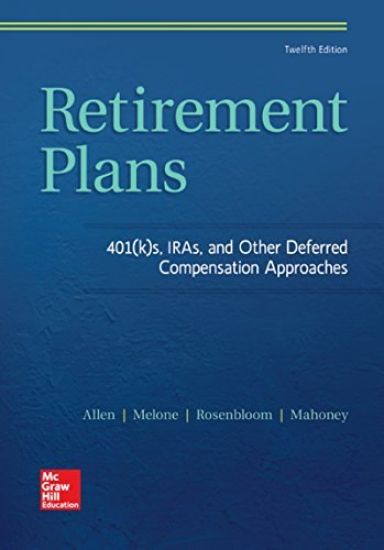 Retirement Plans: 401(k)s, IRAs, and Other Deferred Compensation Approaches