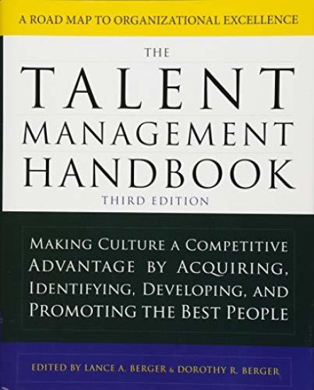 The Talent Management Handbook, Third Edition: Making Culture a Competitive Advantage by Acquiring, Identifying, Developing, and Promoting the Best People