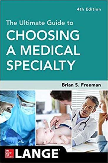 The Ultimate Guide to Choosing a Medical Specialty, Fourth Edition