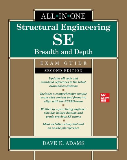 Structural Engineering SE All-in-One Exam Guide: Breadth and Depth, Second Edition