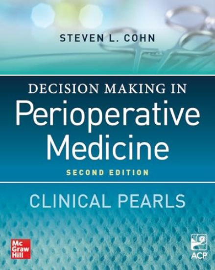 Decision Making in Perioperative Medicine: Clinical Pearls