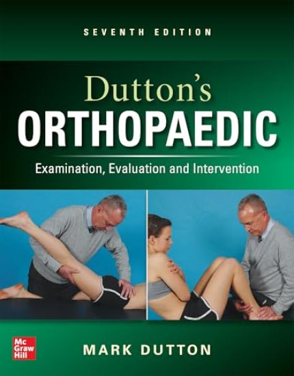 Dutton's Orthopaedic: Examination, Evaluation and Intervention, Seventh Edition