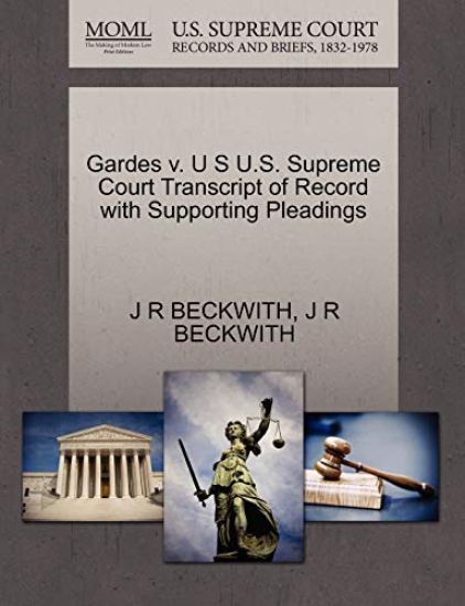 Gardes V. U S U.S. Supreme Court Transcript of Record with Supporting Pleadings