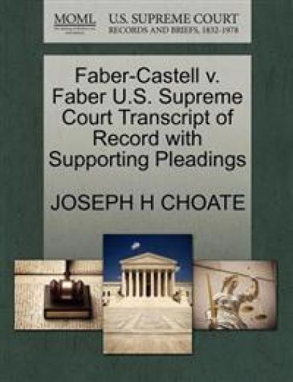 Faber-Castell V. Faber U.S. Supreme Court Transcript of Record with Supporting Pleadings