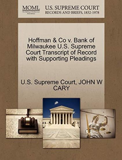 Hoffman & Co V. Bank of Milwaukee U.S. Supreme Court Transcript of Record with Supporting Pleadings