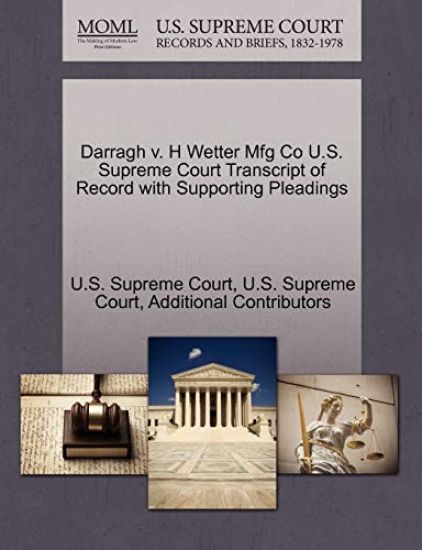 Darragh V. H Wetter Mfg Co U.S. Supreme Court Transcript of Record with Supporting Pleadings