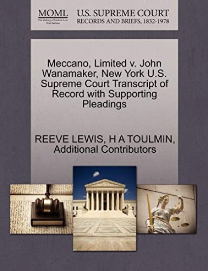 Meccano, Limited V. John Wanamaker, New York U.S. Supreme Court Transcript of Record with Supporting Pleadings