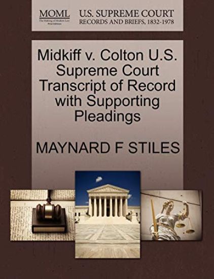 Midkiff V. Colton U.S. Supreme Court Transcript of Record with Supporting Pleadings
