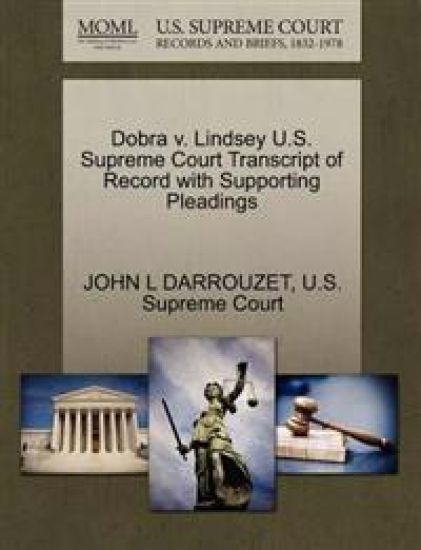 Dobra V. Lindsey U.S. Supreme Court Transcript of Record with Supporting Pleadings
