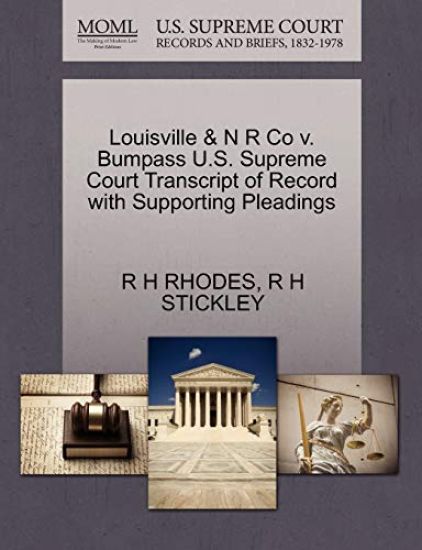 Louisville & N R Co V. Bumpass U.S. Supreme Court Transcript of Record with Supporting Pleadings