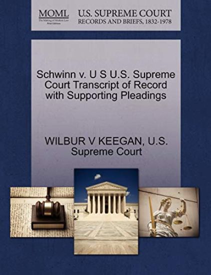Schwinn V. U S U.S. Supreme Court Transcript of Record with Supporting Pleadings