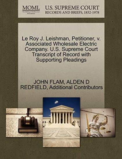 Le Roy J. Leishman, Petitioner, V. Associated Wholesale Electric Company. U.S. Supreme Court Transcript of Record with Supporting Pleadings