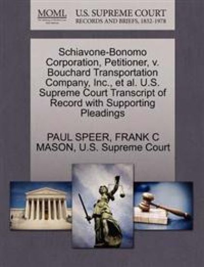 Schiavone-Bonomo Corporation, Petitioner, V. Bouchard Transportation Company, Inc., Et Al. U.S. Supreme Court Transcript of Record with Supporting Pleadings