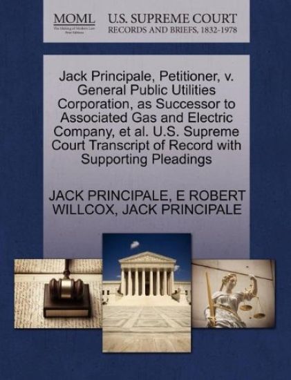Jack Principale, Petitioner, V. General Public Utilities Corporation, as Successor to Associated Gas and Electric Company, Et Al. U.S. Supreme Court Transcript of Record with Supporting Pleadings