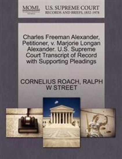 Charles Freeman Alexander, Petitioner, V. Marjorie Longan Alexander. U.S. Supreme Court Transcript of Record with Supporting Pleadings