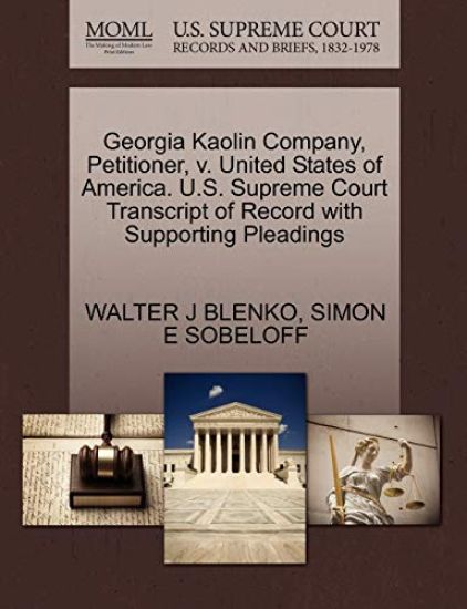 Georgia Kaolin Company, Petitioner, V. United States of America. U.S. Supreme Court Transcript of Record with Supporting Pleadings