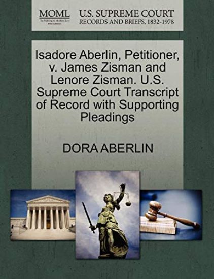 Isadore Aberlin, Petitioner, V. James Zisman and Lenore Zisman. U.S. Supreme Court Transcript of Record with Supporting Pleadings