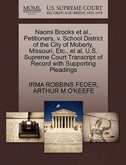Naomi Brooks et al., Petitioners, V. School District of the City of Moberly, Missouri, Etc., et al. U.S. Supreme Court Transcript of Record with Supporting Pleadings