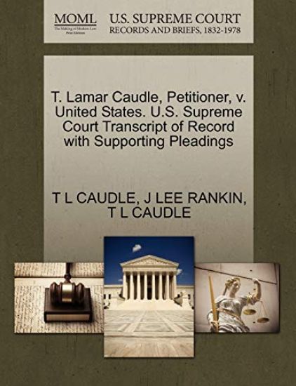 T. Lamar Caudle, Petitioner, V. United States. U.S. Supreme Court Transcript of Record with Supporting Pleadings