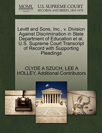 Levitt and Sons, Inc., V. Division Against Discrimination in State Department of Education et al. U.S. Supreme Court Transcript of Record with Supporting Pleadings