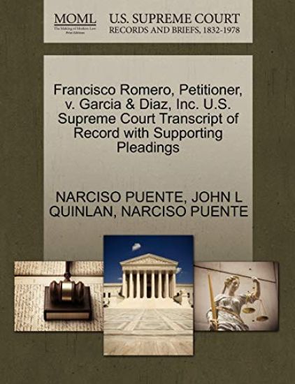 Francisco Romero, Petitioner, V. Garcia & Diaz, Inc. U.S. Supreme Court Transcript of Record with Supporting Pleadings