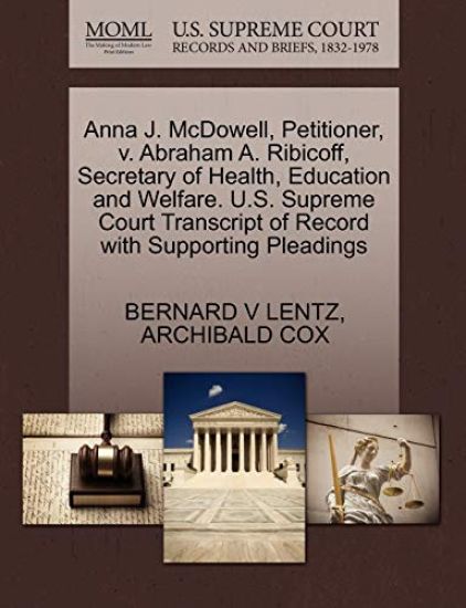 Anna J. McDowell, Petitioner, V. Abraham A. Ribicoff, Secretary of Health, Education and Welfare. U.S. Supreme Court Transcript of Record with Supporting Pleadings