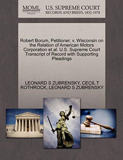 Robert Borum, Petitioner, V. Wisconsin on the Relation of American Motors Corporation Et Al. U.S. Supreme Court Transcript of Record with Supporting Pleadings