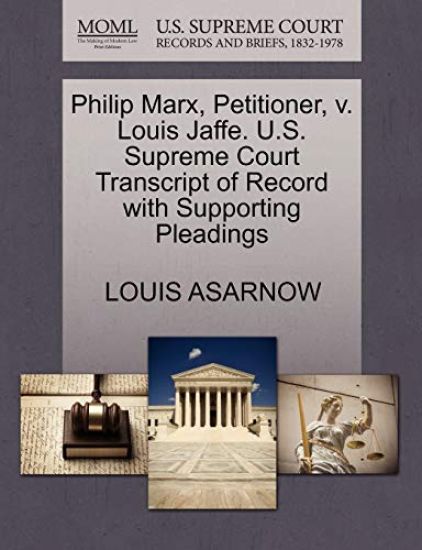 Philip Marx, Petitioner, V. Louis Jaffe. U.S. Supreme Court Transcript of Record with Supporting Pleadings