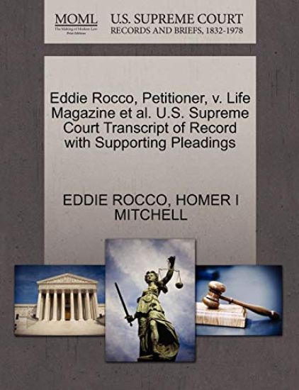 Eddie Rocco, Petitioner, V. Life Magazine et al. U.S. Supreme Court Transcript of Record with Supporting Pleadings