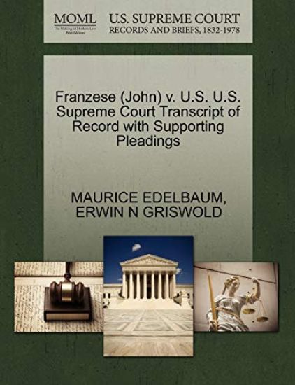 Franzese (John) V. U.S. U.S. Supreme Court Transcript of Record with Supporting Pleadings